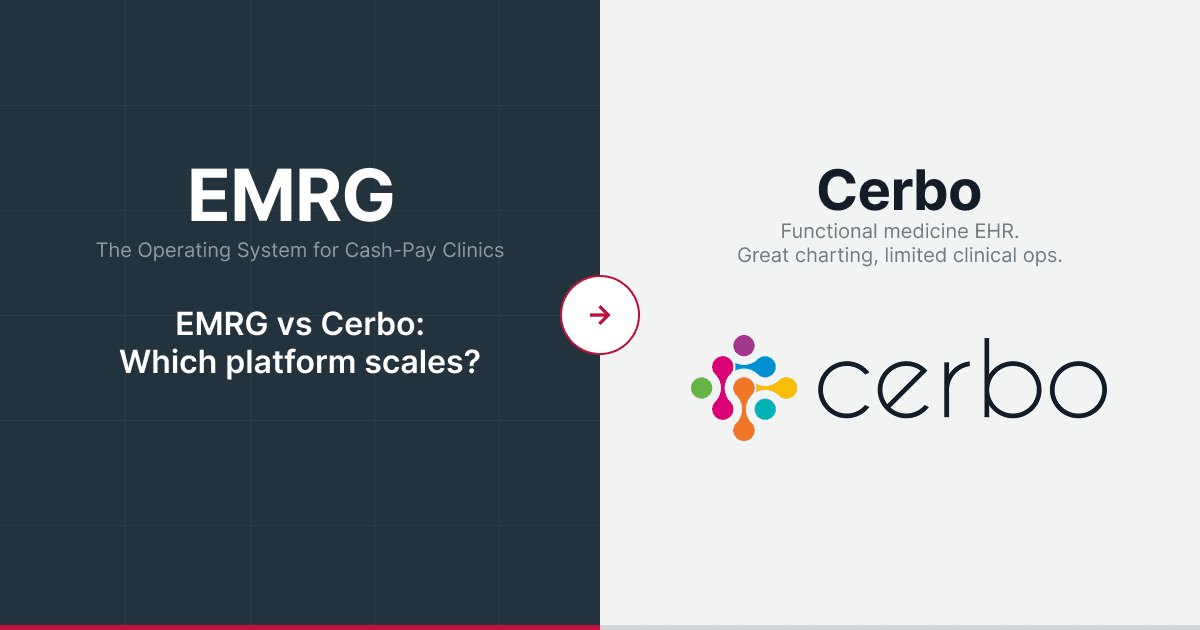 EMRG vs. Cerbo: Which Platform Actually Scales With Your Cash-Pay Clinic?